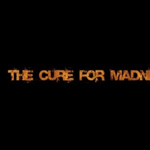 An Cure for Madness