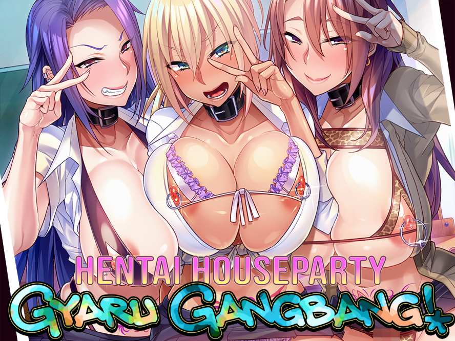 Hentai Houseparty Gyaru Gangbang - 3D Adult Games