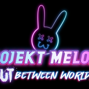 Projekt Melody A Nut Between Worlds！