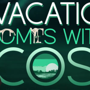 Vacation Comes with a Cost