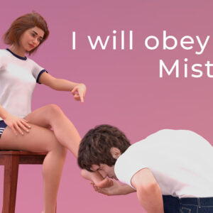 I will obey you, Mistress