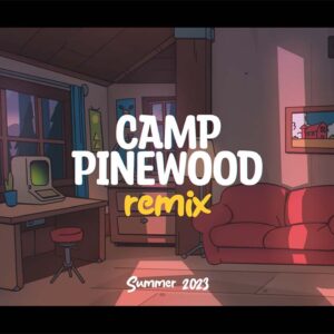 Camp Pinewood remix