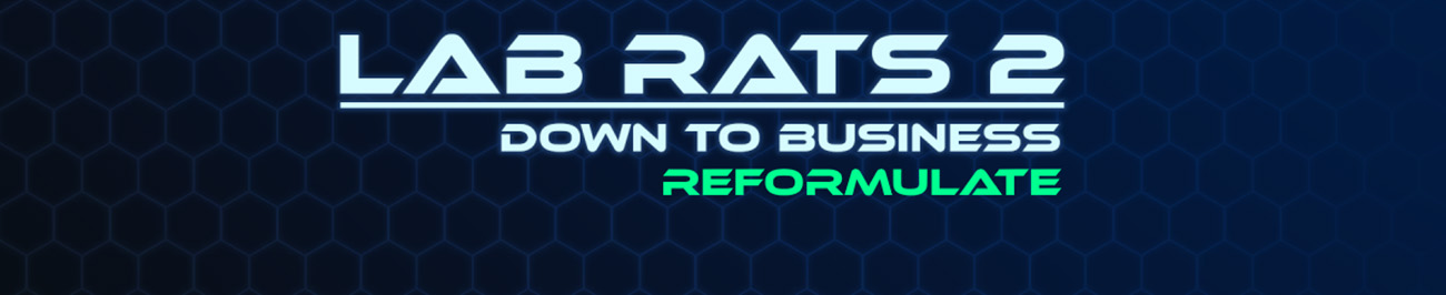 Lab Rats 2 - Reformulate