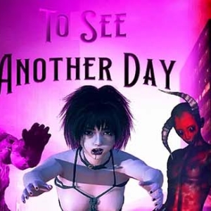 To See Another Day